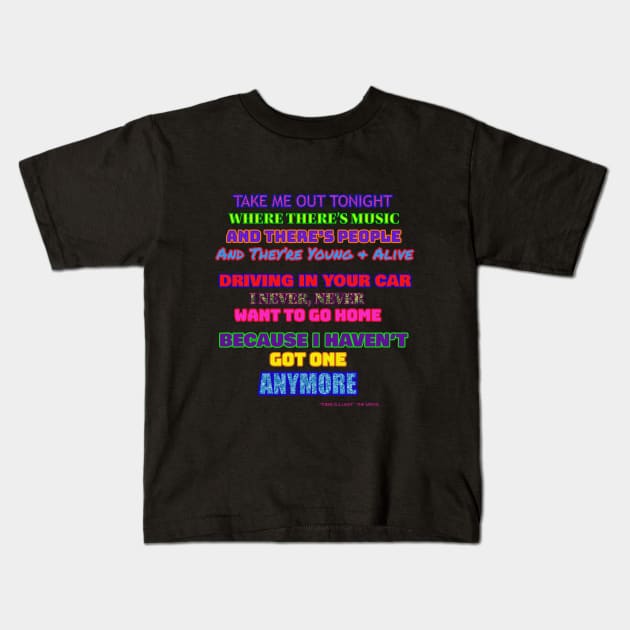 TAKE ME OUT TONIGHT Kids T-Shirt by CS77